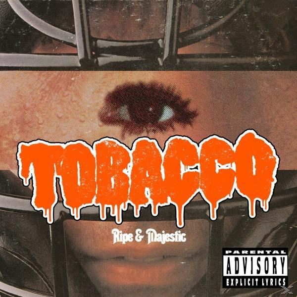 tobacco ripe and majestic | & - (CD) look no further than TOBACCOs Ripe Tobacco – Ripe & Majestic