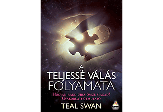 Teal Swan - A teljessé válás folyamata