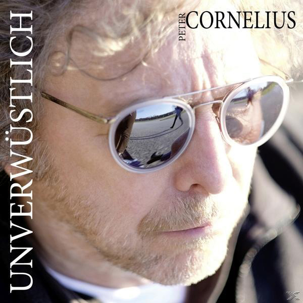 Peter Cornelius - (CD) Unverwüstlich 