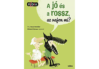 Oscar Brenifier - A jó és a rossz, az vajon mi? - Filóka sorozat