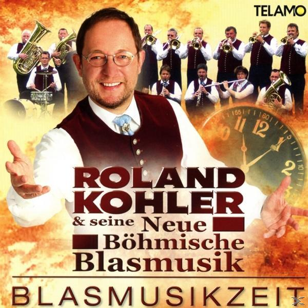 Roland & Seine Neue Böhmische Blasmusik Kohler - Blasmusikzeit  - (CD)