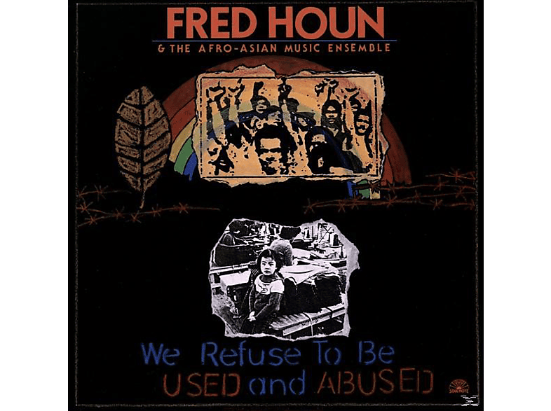 The Afro-Asian Music Ensemble, Fred Houn - We Refuse To Be Used And Abuse  - (Vinyl)