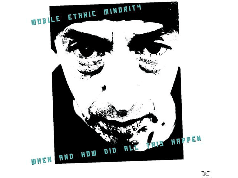 Mobile Ethnic Minority - When and How Did All This Happen  - (Vinyl)