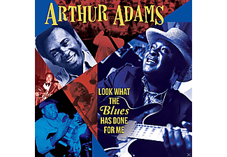 Arthur Adams - Look What The Blues Has Done For Me  - (CD)
