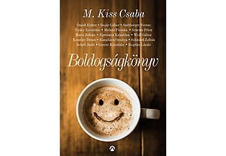 M. Kiss Csaba - Boldogságkönyv
