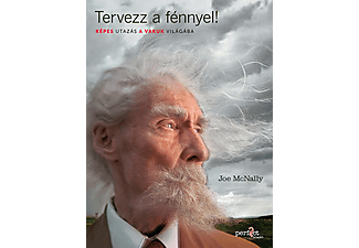 Joe McNally - Tervezz a fénnyel - Képes utazás a vakuk világába