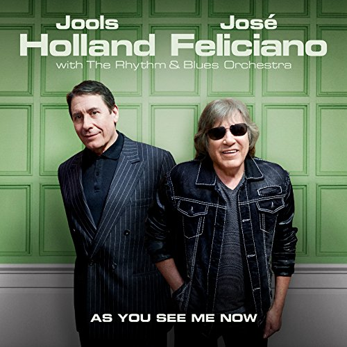 Jools Holland és José Feliciano albumának borítója. Egy zöld fal előtt állnak. Az album címe: 'As You See Me Now'.