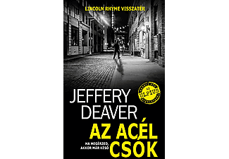 Jeffery Deaver - Az acél csók - Ha megérzed, akkor már késő