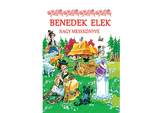 Bendek Elek - Benedek Elek nagy mesekönyve