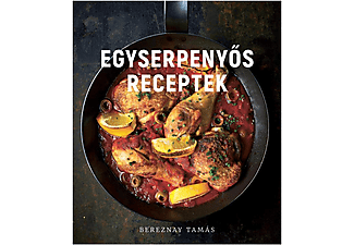 Bereznay Tamás - Egyserpenyős receptek