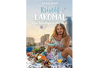 Steiner Kristóf - Kristóf lakomái - Vegán kalandozás a világ körül