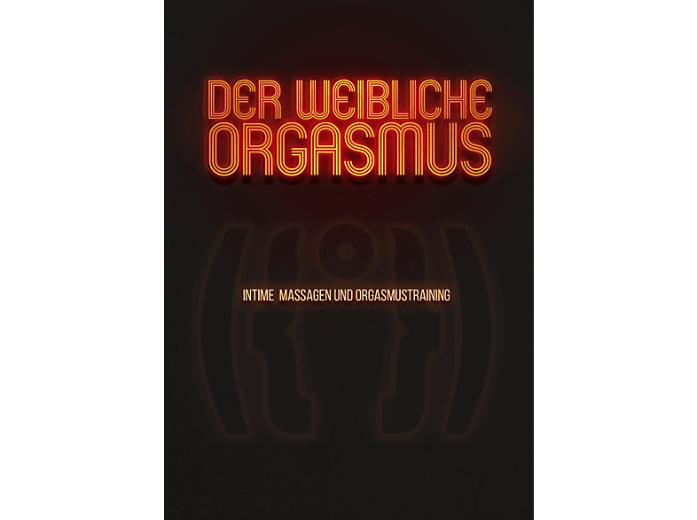 Der Weibliche Orgasmus Intime Massagen Und Orgasmustraining Dvd Auf