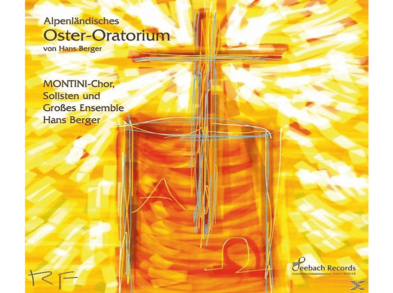 Hans Ensemble/montini-chor (CD) Oster-Oratorium - Berger Alpenländisches 