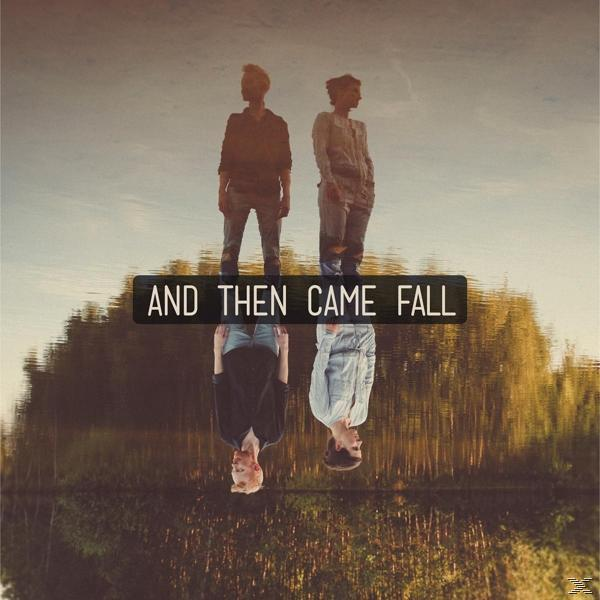 Then And - Fall Fall - And Came Came Then (Vinyl)