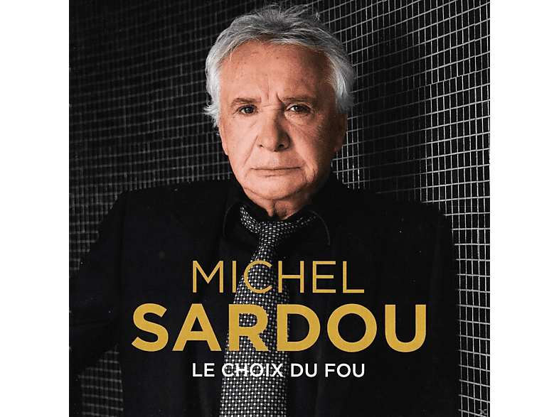 Michel Sardou - Le Choix Du Fou CD