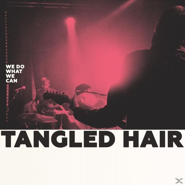 Tangled Can - - We We (Vinyl) What (LP) Hair Do