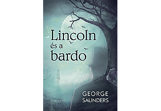 George Saunders - Lincoln és a Bardo