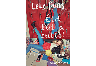 LeLe Pons - Melissa de la Cruz - Éld túl a sulit! - Egy online díva naplója
