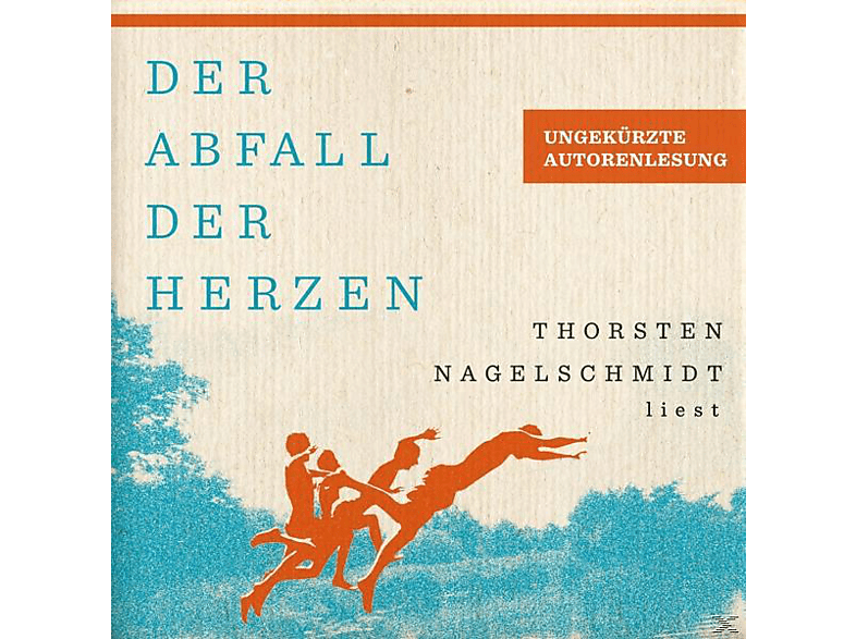 Thorsten Nagelschmidt - Der Abfall der Herzen  - (MP3-CD)