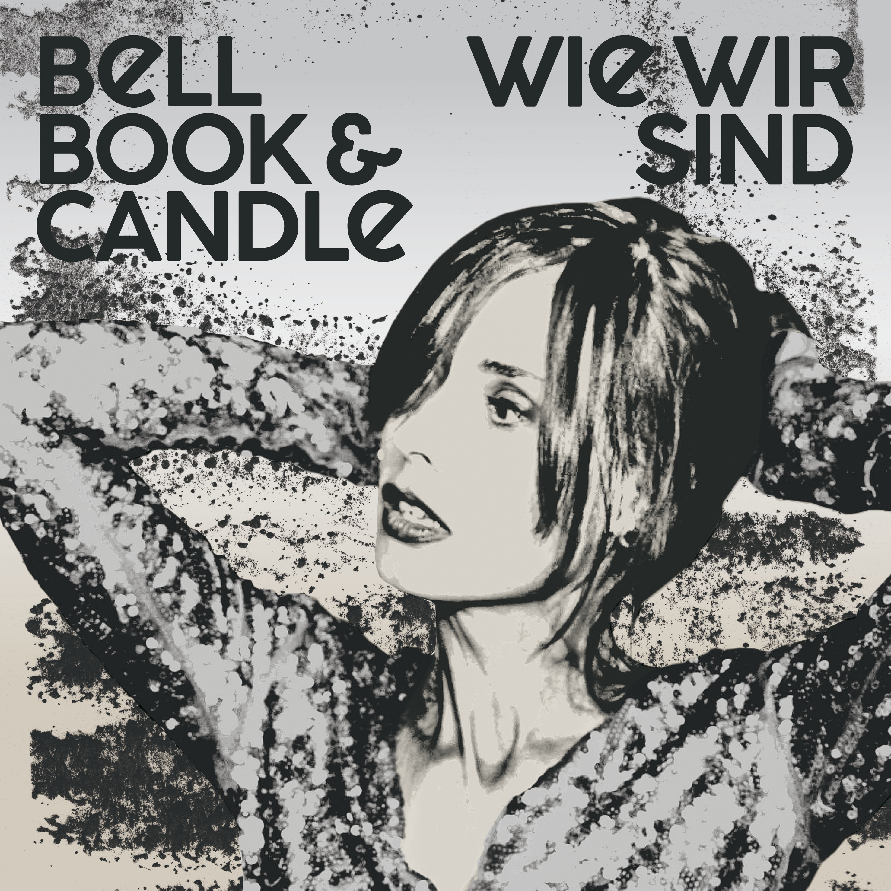 Bell, Book & Candle - Wie wir sind  - (CD)