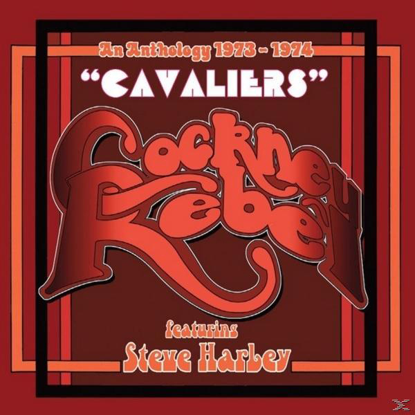 1973-1974) Anthology Cavaliers (An Harley - Rebel, - (CD) Cockney Steve