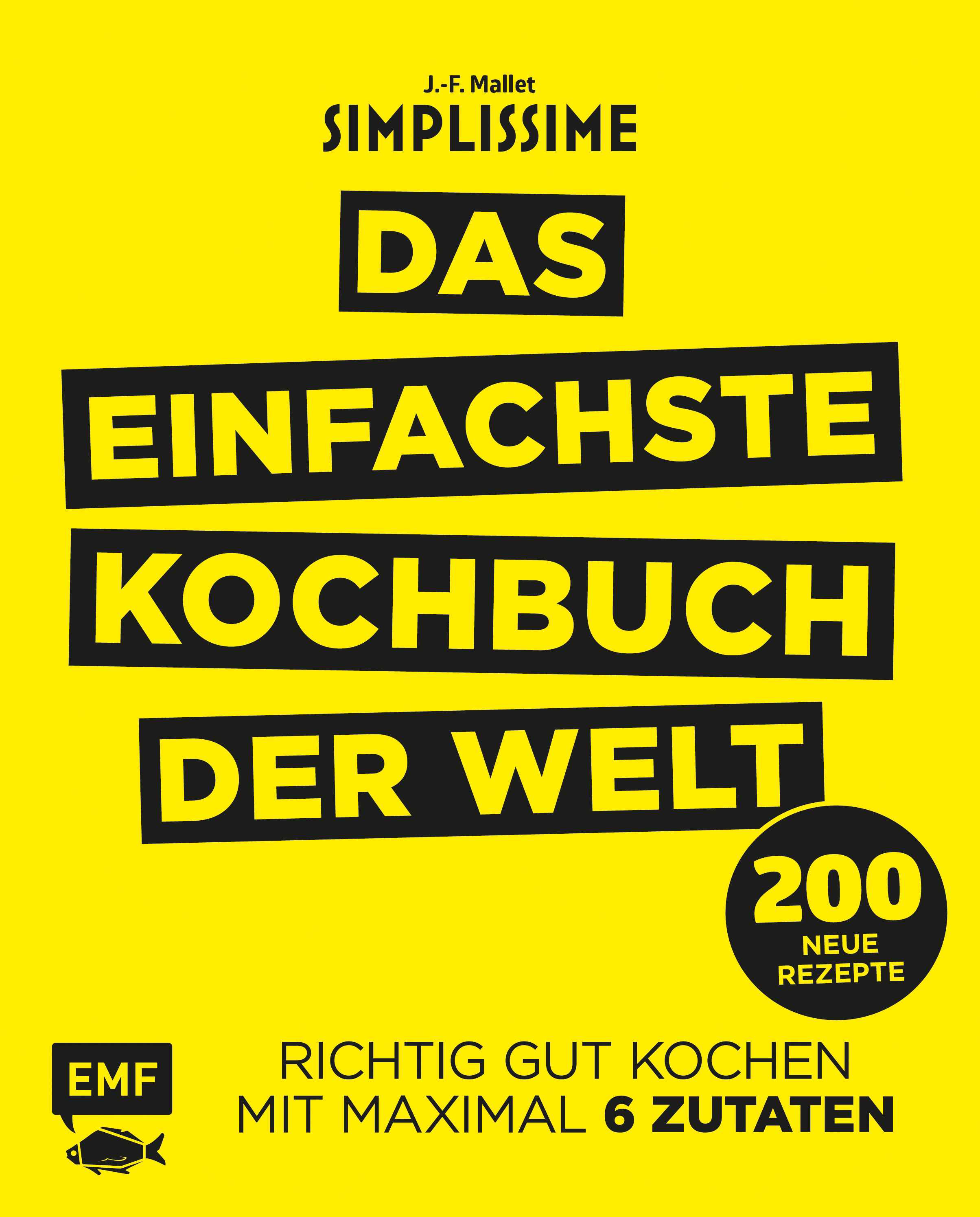 Simplissime - Das einfachste Kochbuch der Welt: 200 Neue Rezepte