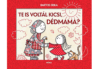 Bartos Erika - Te is voltál kicsi Dédmama?