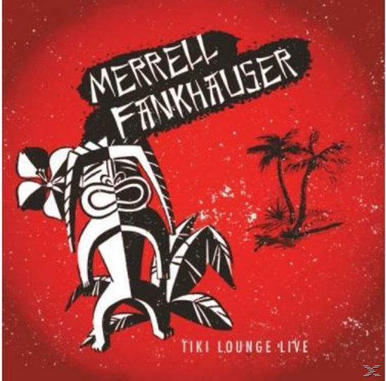 Merrell Fankhauser (CD) Tiki Live - Lounge 