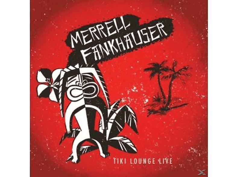 Merrell Fankhauser Tiki - Live - (CD) Lounge