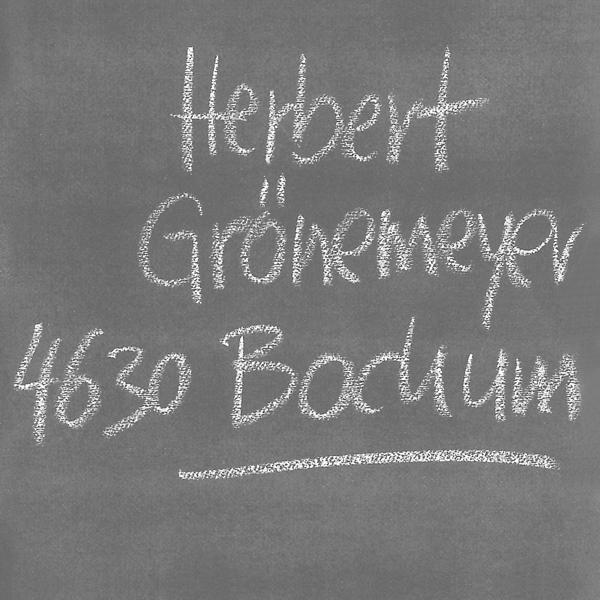 Handschriftlicher Text auf einer Tafel: Herbert Grönemeyer, 4630 Bochum.