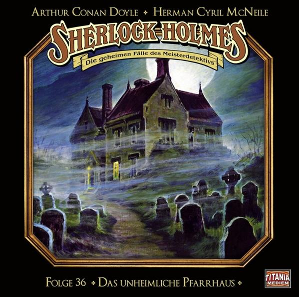 Sherlock Holmes-folge 36 - Sherlock Holmes-Folge 36 - Das unheimliche Pfarrhaus  - (CD)