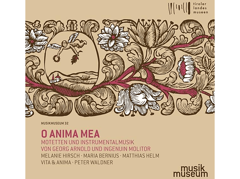 Melanie Hirsch, Maria Bernius, Matthias Helm, Peter Waldner, Vita & Anima – O Anima Mea: Motetten & Instrumentalmusik – (CD)