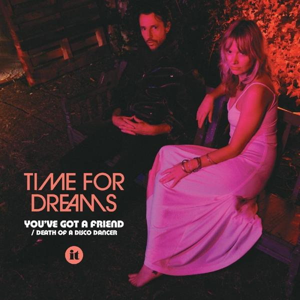 7-You\'ve (Vinyl) Friend For Time Dreams - A - Got