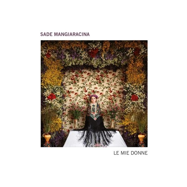 Sade Mangiaracina - Le Mie Donne  - (CD)