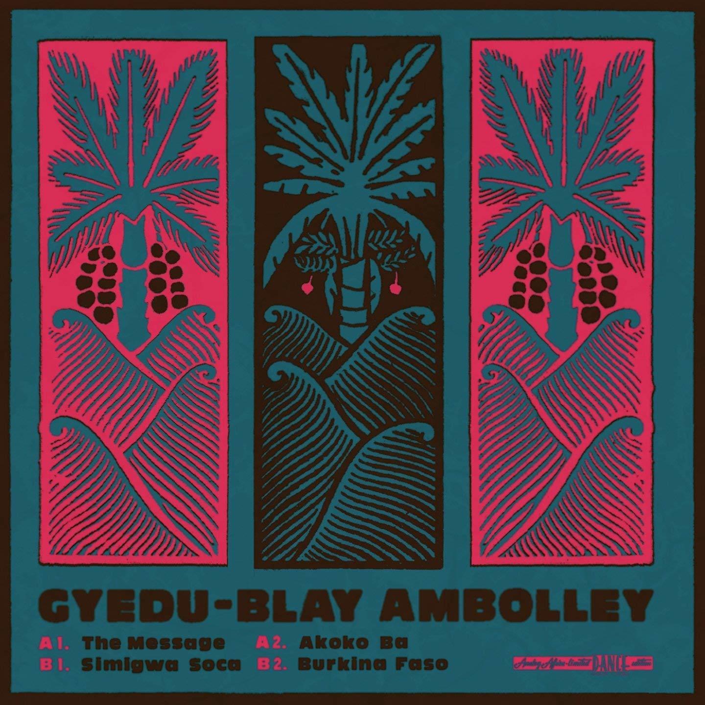 Gyedu Blay-ambolley - The Soca/Burkina (Vinyl) Message/Akoko Faso Ba/Simigwa 