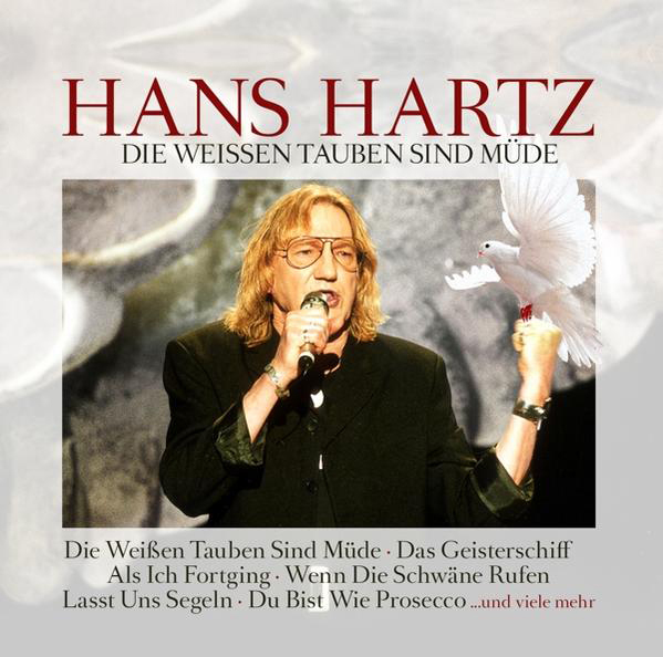 Albumcover mit einem Sänger, der eine weiße Taube hält. Text auf Deutsch: Hans Hartz, Die Weissen Tauben Sind Müde.