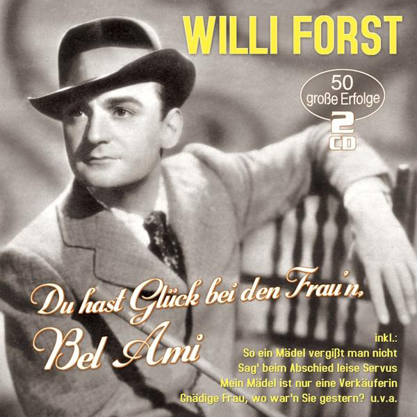 CD-Cover. Mann im Anzug und Hut, Text: "Willi Forst", "Du hast Glück bei den Frau'n, Bel Ami".