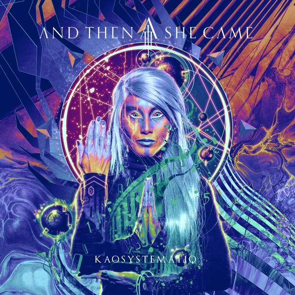And Then She Came - Kaosystematiq  - (CD)