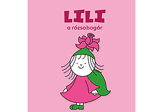 Bartos Erika - Lili, a rózsabogár