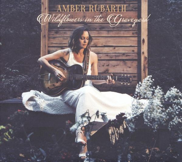 Amber Rubarth - (CD) Wildflowers Graveyard The - In