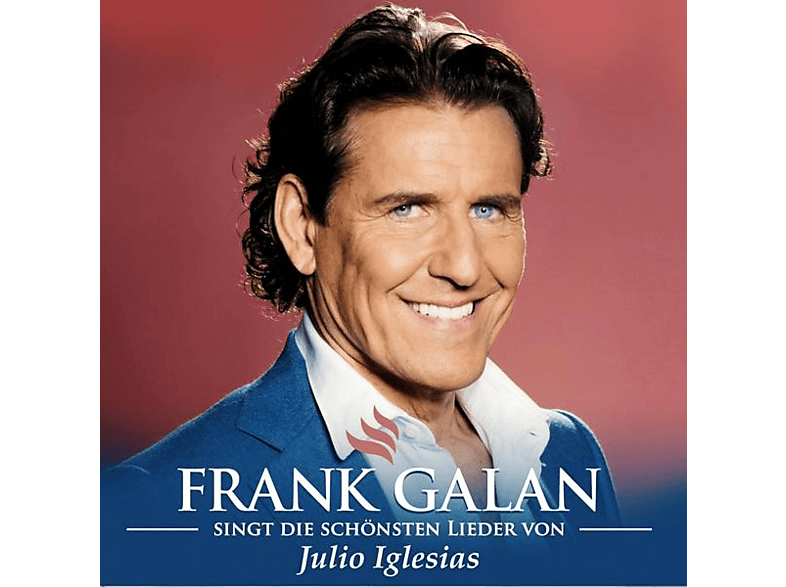 Frank Galan - singt die schönsten Lieder von Julio Iglesias  - (CD)