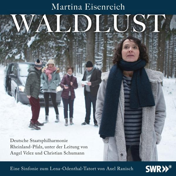 Martina & Deutsche Staatsphilharmonie Eisenreich - Waldlust-Eine Sinfonie Zum Lena-Odenthal-Tatort  - (CD)
