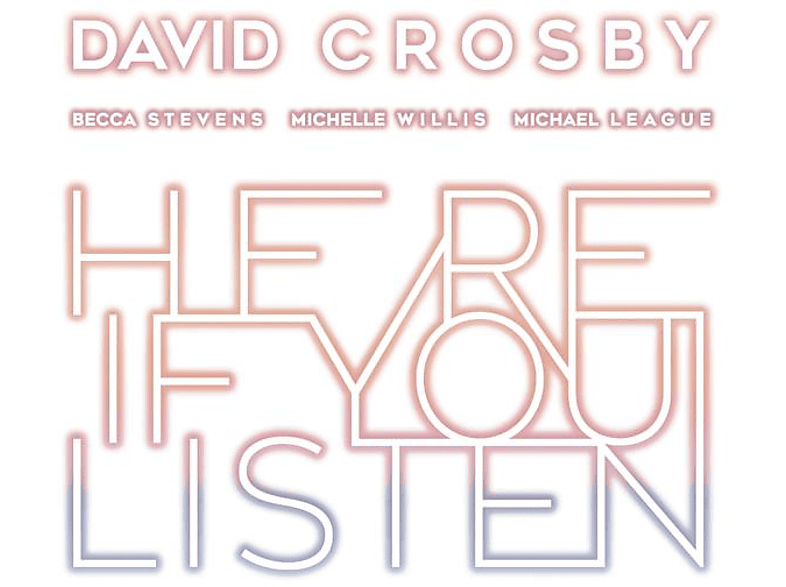 David Crosby, Michelle Willis, Michael League, Becca Stevens - Here If You Listen  - (CD)