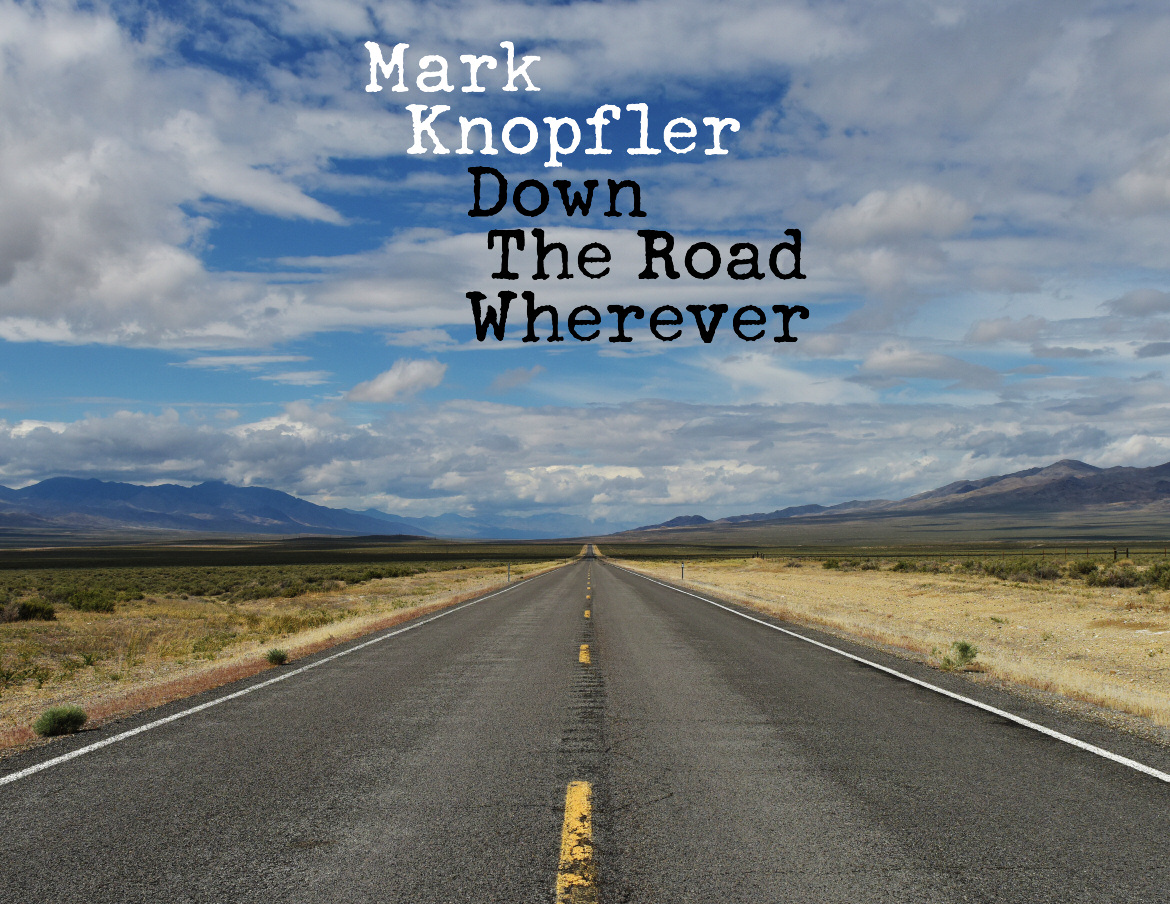 Album borító: 'Mark Knopfler Down The Road Wherever' egy úton.