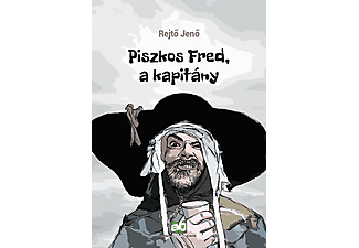 Rejtő Jenő - Piszkos Fred, a kapitány