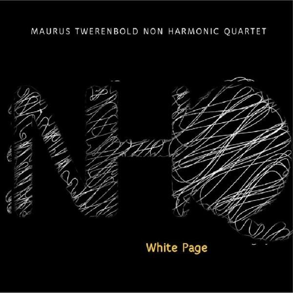 Maurus Twerenbold Non Harmonic Quartet - White Page  - (CD)
