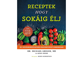Dr. Michael Greger - Receptek hogy sokáig élj