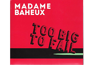 Madame Baheux - Too Big To Fail  - (CD)