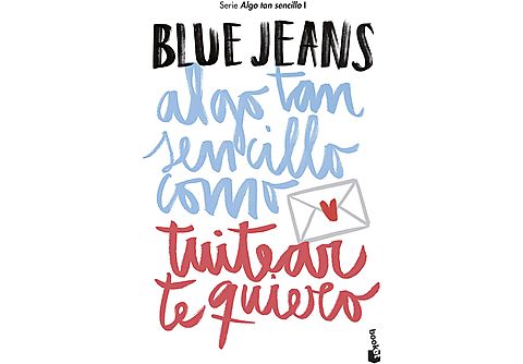 Algo tan sencillo como tuitear te quiero - Blue Jeans