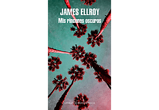Mis rincones oscuros - James Ellroy